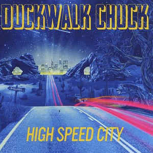 DUCKWALK CHUCK – High Speed City